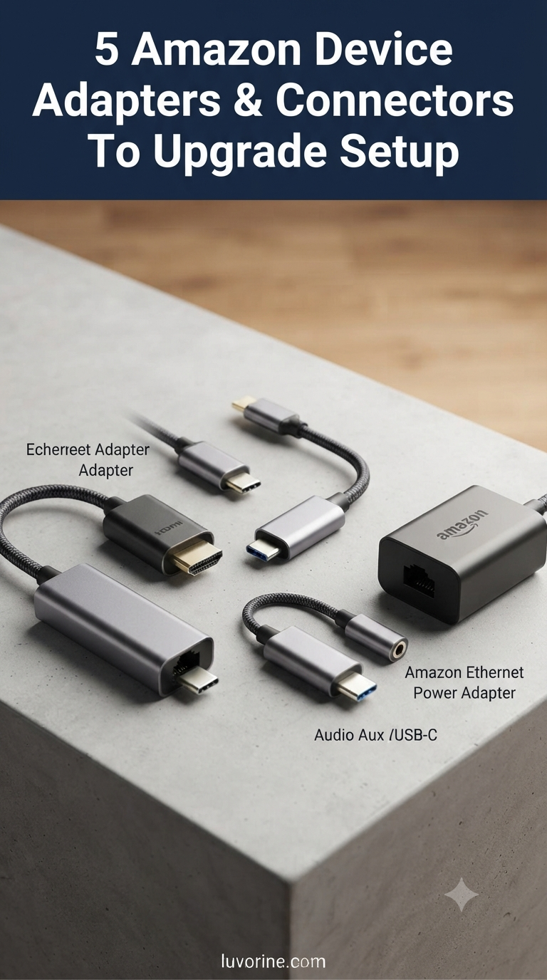 5 Amazon Device Adapters & Connectors To Upgrade Setup