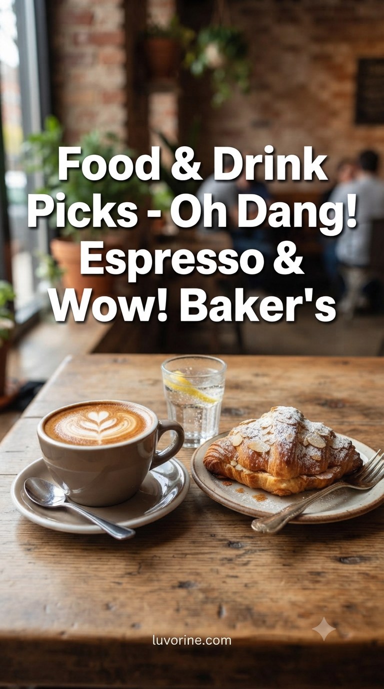 Food & Drink Picks - Oh Dang! Espresso & Wow! Baker's