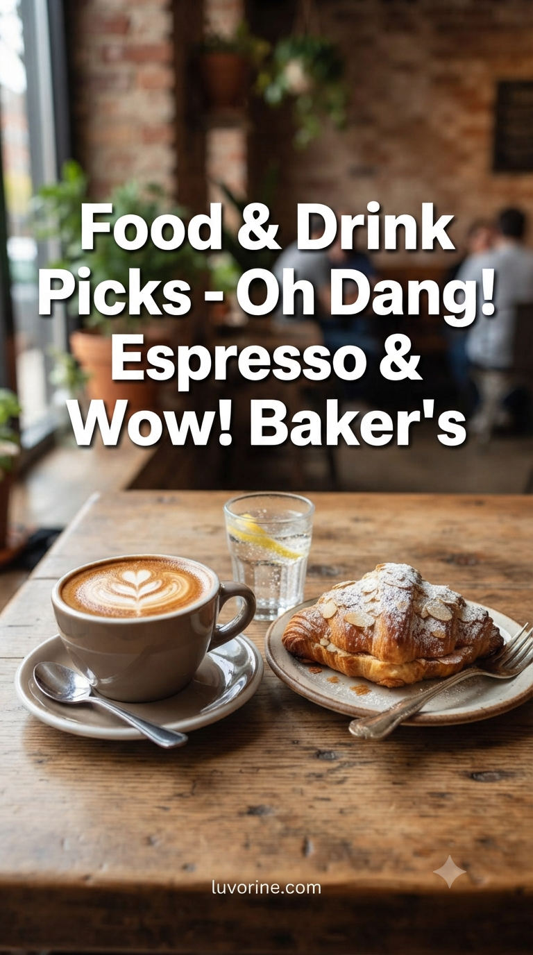 Food & Drink Picks - Oh Dang! Espresso & Wow! Baker's