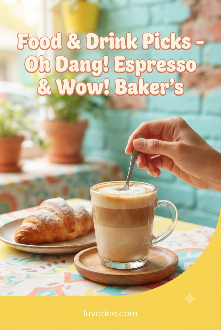 Food & Drink Picks - Oh Dang! Espresso & Wow! Baker's