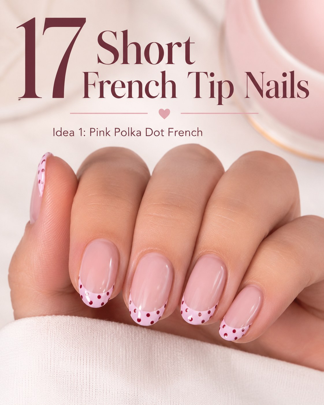 7 Short French Tip Nail Ideas For Effortless Manicures