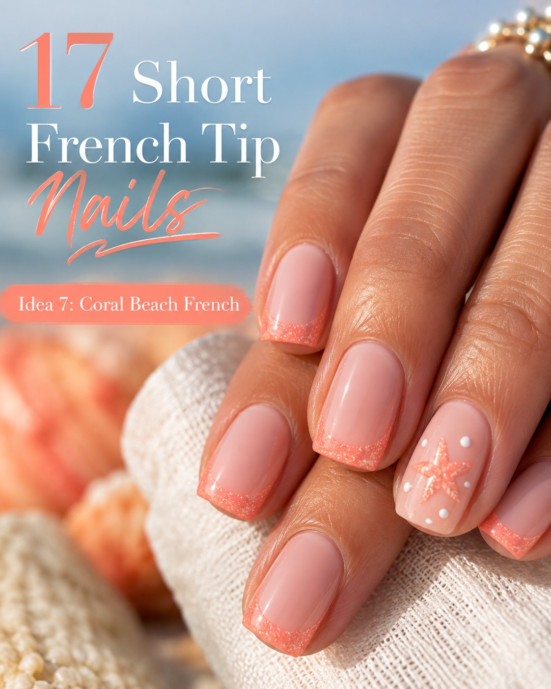 Coral beach short french tip nails with shimmer detail and a tiny starfish accent